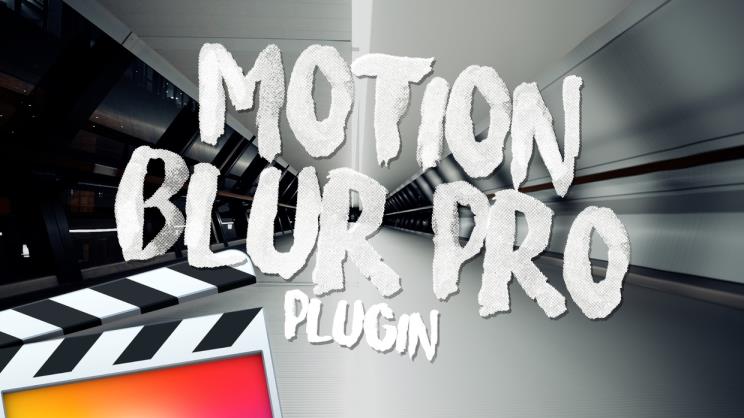 Ryan Nangle – Motion Blur Pro 运动模糊效果插件 Final Cut Pro Plugin – DUNEFILM