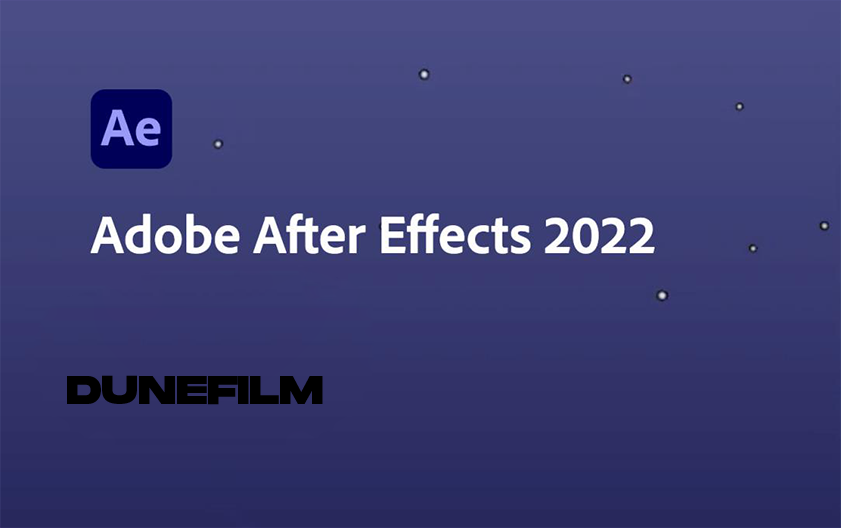 Adobe After Effects 2022 v22.6【for Win + Mac Inter/M1/M2】 – DUNEFILM