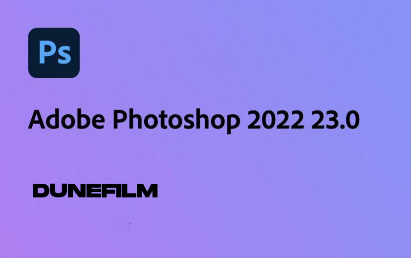 Adobe Photoshop 2022 23.0【for Windows】 – DUNEFILM