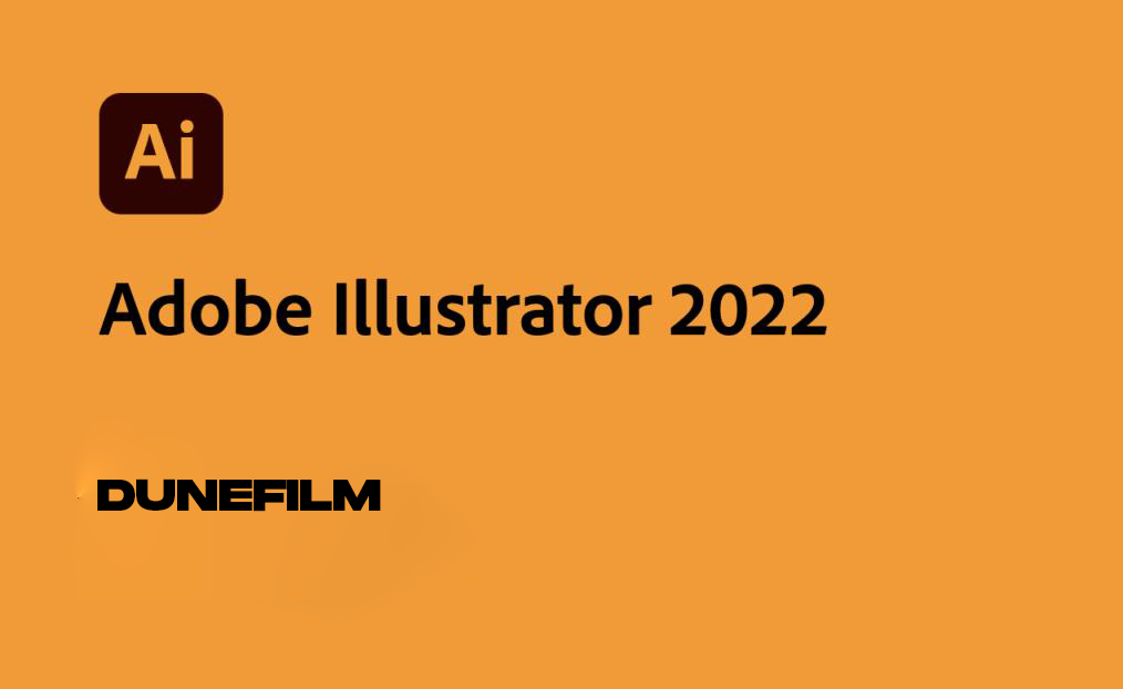 Adobe Illustrator 2022 26.3.1【for Win + Mac intel/M1/M2】通用 – DUNEFILM